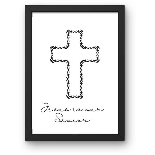Jesus Christ Is Our Savior Faith Based Art Print Cross Black & White PRINT ONLY