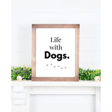 Load image into Gallery viewer, Life With Dogs Wall Art Print Dog Lover Home Decor 8x10 UNFRAMED
