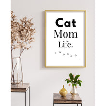 Load image into Gallery viewer, Cat Mom Life Wall Art Print – Pet Lover Home Decor – 8x10 UNFRAMED