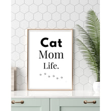 Load image into Gallery viewer, Cat Mom Life Wall Art Print – Pet Lover Home Decor – 8x10 UNFRAMED