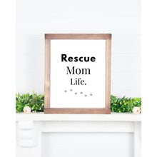 Load image into Gallery viewer, Rescue Mom Life Wall Art Print – Pet Lover Home Decor – 8x10 UNFRAMED