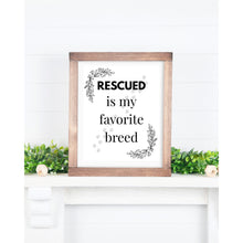 Load image into Gallery viewer, Rescued Is My Favorite Breed Wall Art Dog Cat Pet Lover Print 8x10 UNFRAMED