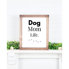 Load image into Gallery viewer, Dog Mom Life Wall Art Print – Pet Lover Home Decor – 8x10 UNFRAMED