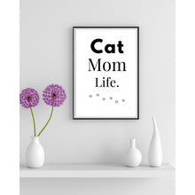 Load image into Gallery viewer, Cat Mom Life Wall Art Print – Pet Lover Home Decor – 8x10 UNFRAMED