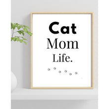 Load image into Gallery viewer, Cat Mom Life Wall Art Print – Pet Lover Home Decor – 8x10 UNFRAMED