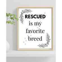 Load image into Gallery viewer, Rescued Is My Favorite Breed Wall Art Dog Cat Pet Lover Print 8x10 UNFRAMED